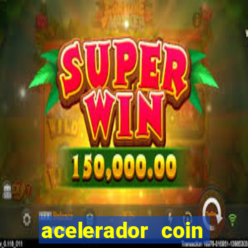 acelerador coin master 2024